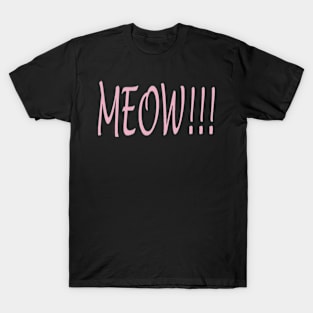 MEOW!!! T-Shirt